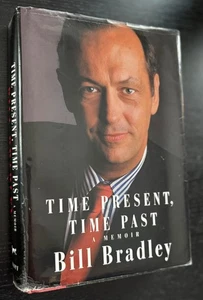 TIME PRESENT, TIME PAST - BILL BRADLY - 1996. - SIGNED - DJ. -KNOPF. - Picture 1 of 12