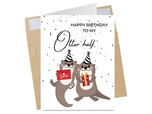 Cute Birthday Card Happy Birthday to My Otter Half Funny Card for Husband Wife - Picture 1 of 4