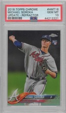 2018 HMT16 Atualização Topps Chrome Michael Soroka Refrator Autenticador de esportes profissionais Gem Estado perfeito 10 Royal Crown