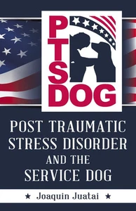 PTSDog: Post Traumatic Stress Disorder and the Service Dog - Picture 1 of 1