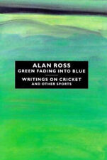 Green Fading into Blue : Writings on Cricket and Other Sports Ala