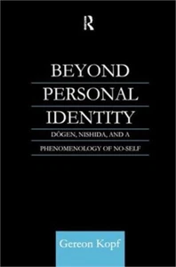 Beyond Personal Identity: Dogen, Nishida, and a Phenomenology of No-Self (Paperb - Imagen 1 de 1