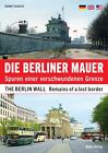Bennet Schulte / Die Berliner Mauer / The Berlin Wall9783814802909