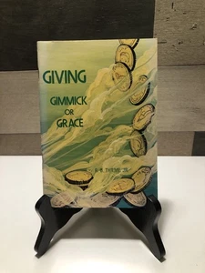 GIVING: Gimmick or Grace ~  R. B. Thieme,  Jr. 1973 PB - Imagen 1 de 8