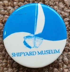 Shipyard Museum Pinback Button 1.5" - Picture 1 of 4