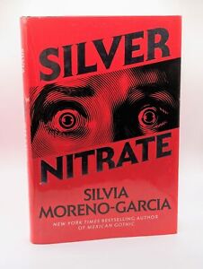 Silver Nitrate by Silvia Moreno-Garcia 1st First Edition 2023 Hardcover Hardback