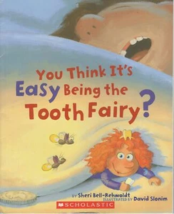 You Think It's Easy Being the Tooth Fairy? by Sheri Bell-Rehwoldt Picture Book - Picture 1 of 2