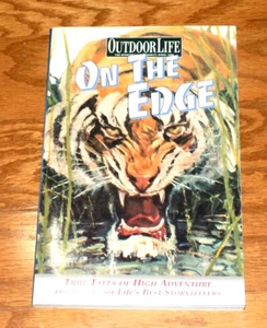 ON THE EDGE True Tales of High Adventures OUTDOOR LIFE Survival Hunting Book - Imagen 1 de 3