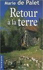 Retour A La Terre Von De Palet Marie | Buch | Zustand Akzeptabel