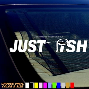 Just Fish Funny Joke Fishing Car Truck Bumper Laptop Vinyl Decal Sticker - Picture 1 of 1