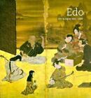 Edo : Art In Japan, 1615-1868 By Robert T. Singer (1998)