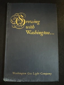 Growing with Washington - Washington Gas & Light  published history book - Bild 1 von 8