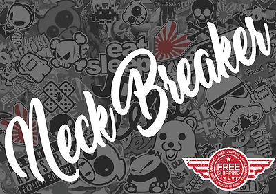 NECK BREAKER 7" STICKER DECAL JDM TUNER STANCE LOW EURO CAR JDM DRIFT RACING - Image 1 of 3