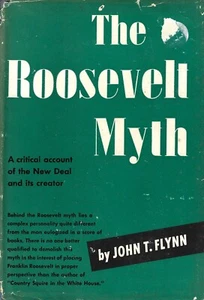 THE ROOSEVELT MYTH: A Critical Account of the New Deal by John T. Flynn - Picture 1 of 1
