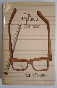 The Failures Of Criticism:Emended edition of Writers and Their... By Henri Peyre - Picture 1 of 16