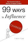 99 Ways To Influence Change By Heather Stagl (English) Paperback Book