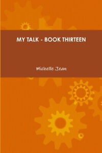 My Talk - Book Thirteen by Jean, Michelle