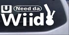U Need Da Wiid Bong Car or Truck Window Laptop Decal Sticker 8X4