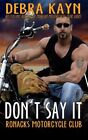 Don't Say It, Paperback by Kayn, Debra, Like New Used, Free P&P in the UK