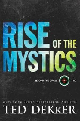 Rise Of The Mystics (Beyond The Circle) - Hardcover By Dekker, Ted - GOOD • 3.87$