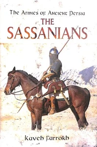 The Armies of Ancient Persia: the Sassanians by Farrokh, Kaveh - Picture 1 of 1