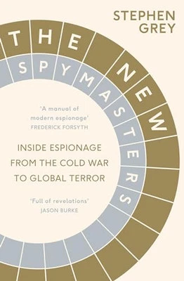 The New Spymasters: Inside Espionage from the Cold War to Gl... by Grey, Stephen - Image 1 of 2