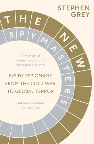The New Spymasters: Inside Espionage from the Cold War to Gl... by Grey, Stephen - Image 1 of 2