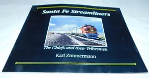 Santa Fe Streamliners - The Chiefs & Their Tribesmen By Karl Zimmermann - Picture 1 of 3