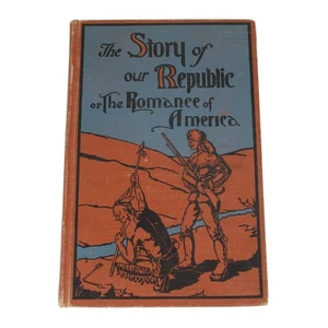 The Story of Our Republic or The Romance of America Book 1938 Vintage  - Imagen 1 de 7