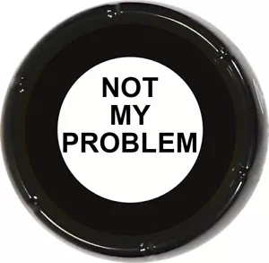 Not My Problem Sound Button - Joke Gag Gift Funny Talking Prank Desk Novelty - Picture 1 of 21