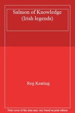 Salmon of Knowledge (Irish legends) By Reg Keating