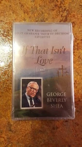 IF THAT ISN'T LOVE by George Beverly Shea (Cassette, 1999) BRAND NEW - Picture 1 of 3