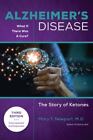 Alzheimer-Krankheit: Was wäre, wenn es eine Heilung gäbe (3. Auflage): Die Geschichte von Keton,