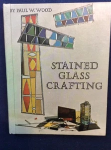 Stained Glass Crafting HC Paul W Wood 1969 3rd Printing - Picture 1 of 6