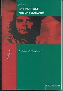 JEAN CAU - UNA PASSIONE PER CHE GUEVARA (OTTIME CONDIZIONI) VALLECCHI 2004 - Imagen 1 de 2