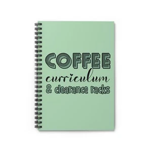 Coffee, Curriculum, and Clearance Racks Spiral Notebook, Funny Homeschool Gift - Picture 1 of 6