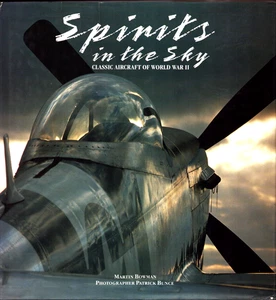 Spirits in the Sky Classic Aircraft of World War II Martin Bowman HCDJ - Picture 1 of 2