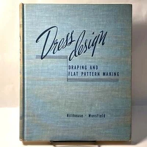 Dress Design: Draping and Flat Pattern Making, Marion S. Hillhouse, 1948, VG - Foto 1 di 4