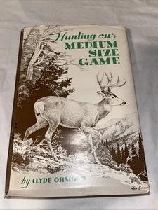 Hunting Our Medium Size Game By Clyde Ormond ~ Hardcover 1958 Dustjacket - Picture 1 of 7