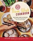 The Nom Wah Cookbook: Recipes And Stories From 100 Years At New York City's...