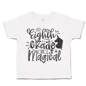 Toddler T-Shirt Eighth Grade Is Magical Cotton Back to Class Boy & Girl Clothes - Picture 1 of 14