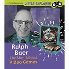 Ralph Baer: The Man Behind Video Games (Smithsonian Li - Hardback NEW Dickmann,