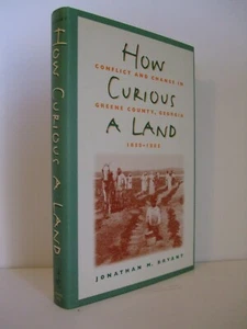 How Curious a Land: Conflict and Change in Greene County, Georgia, 1850 - 1885 - Imagen 1 de 4