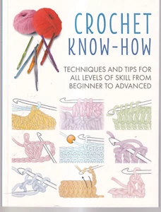 CROCHET KNOW-HOW: TECHNIQUES AND TIPS (2020 Softcover){J8} - Imagen 1 de 2