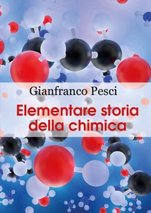 Elementare storia della chimica - Gianfranco Pesci,  2020,  Youcanprint - Picture 1 of 1