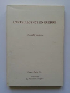Henri VIGNES & J.-Y. LACROIX " L' Intelligence en Guerre " La Palourde, 2001 - Foto 1 di 1