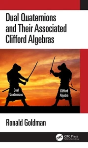 Dual Quaternions and Their Associated Clifford Algebras by Ronald Goldman Hardco - Picture 1 of 1