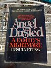 Angel Dusted A Family's Nightmare True Story Drugs Pcp By Ursula Etons Pb