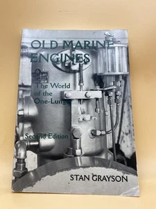 Old Marine Engines: The World of the One-Lunger by Grayson, Stan Signed PB Good - Imagen 1 de 4