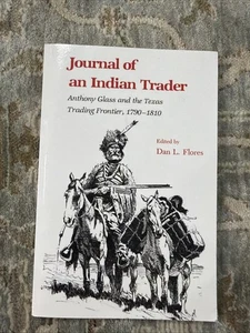 JOURNAL OF AN INDIAN TRADER: ANTHONY GLASS And the Texas Trading Frontier Paperb - Imagen 1 de 8